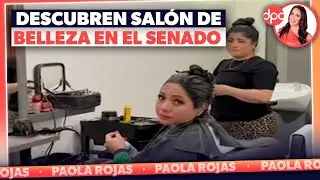 Polémica por salón de belleza dentro del Senado | DPC con Paola Rojas