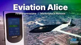 MSFS's first fully-electric aircraft / Eviation Alice first impressions / Microsoft Flight Simulator