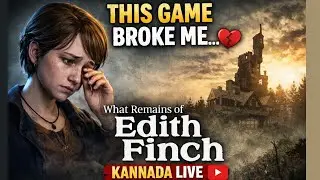 This Game Broke Me&hellip; 💔 | What Remains of Edith Finch (Kannada Live)