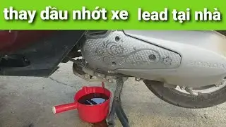 hướng dẫn cách thay dầu máy xe lead 2022 tại nhà