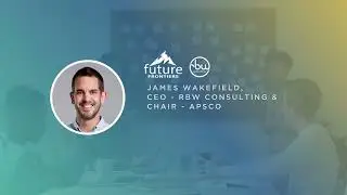 Future Frontiers Champions: James Wakefield, Chair of APSCo UK