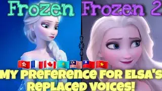 Frozen X Frozen 2 - My Preference for Elsa's Replaced Voices! (Ranking 6 Versions)