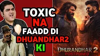 Toxic vs dhurandhar 2 postponed update | yash toxic movie news today | Yash vs Ranveer Singh