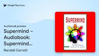 Supermind &ndash; Audiobook: Supermind: Randall&hellip; by Randall Garrett &middot; Audiobook preview