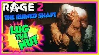 RAGE 2 Crusher Nest - The Ruined Shaft (Lug the Nut +main loot)