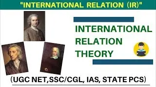 International Relations Theories | Political Science Preparation  (UGC NET, SSC/CGL, IAS, STATE PCS)