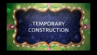 TEMPORARY CONSTRUCTION