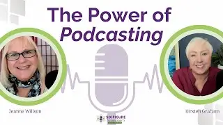 The Power of Podcasting: How to Start a Podcast // Kirsten Graham