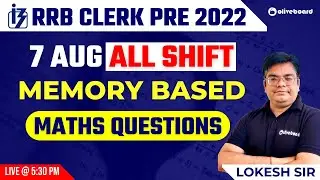 Maths Questions Asked in RRB Clerk Pre 2022 All Shift || RRB Clerk Maths Memory Based Paper 2022