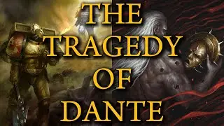 Why Dante Is Warhammer 40K's Most Tragic Hero