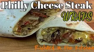 PHILLY CHEESE STEAK WRAPS | RICHARD IN THE KITCHEN