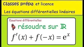 🦩 -Les équations différentielles  f'(x)+-f(-x)=e^x - Très intéressant 🦩