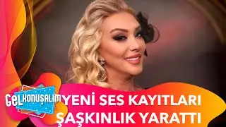 G&uuml;ll&uuml;'n&uuml;n &Ouml;l&uuml;m&uuml;ne Dair Yeni Ses Kayıtları Kafaları Karıştırdı | Gel Konuşalım 154. B&ouml;l&uuml;m