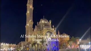 AL SAHABA MOSQUE, OLD MARKET || AZAAN || SHARM EL-SHEIKH || EGYPT🇪🇬 || Cooking with F.