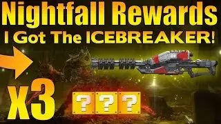 Destiny - Weekly Nightfall Rewards x3 I GOT THE ICEBREAKER FINALLY!