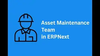 Asset Maintenance Team in ERPNext