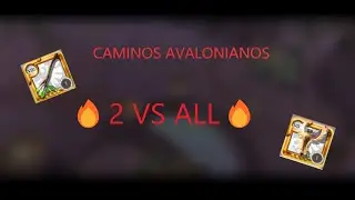🔥2vsALL🔥| CAMINOS AVALONIANOS|