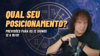 Essa Semana Cobra Posicionamento | Previsões Para os 12 Signos (12 a 18/01)