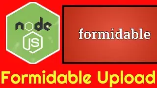 Node.js Formidable File Upload Example