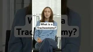 What is a Tracheostomy?