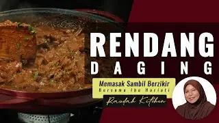 Resepi Rendang Daging - Memasak Sambil Berzikir Bersama Ibu Hariati Yusoff dari Raudah Kitchen