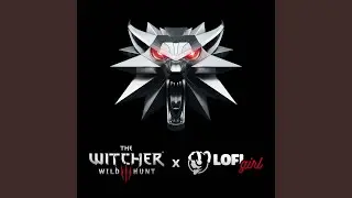 Geralt of Rivia (The Witcher 3: Wild Hunt) (Lofi Remix)