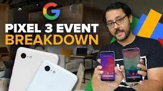We break down the Google Pixel  3 event (Alphabet City)