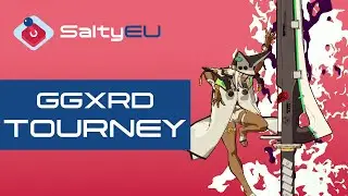 SaltyEU GGXRD REV 2 Tournament #60 (Answer Baiken Jam Johnny Ramlethal Raven Sol)