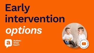 Early intervention options for autistic children