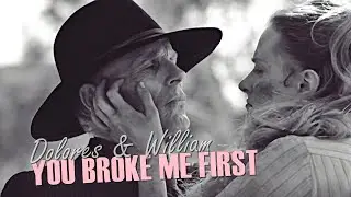 Dolores & William | You Broke Me First