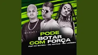 Pode Botar Com For&ccedil;a