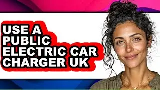 How to Use a Public Electric Car Charger UK (Full Guide)