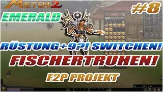 Metin2 F2P Projekt Emerald #008     - R&uuml;stung +9?! Switchen! Fischertruhen!