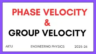 Phase Velocity and Group Velocity