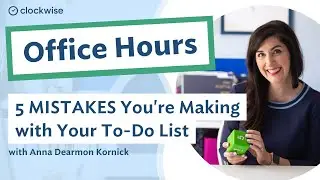 5 Mistakes You're Making with Your To-Do List