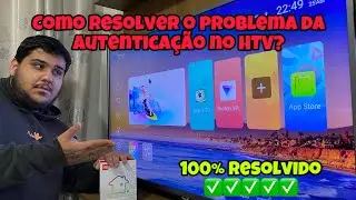Resolvendo problema de autenticação no HTV H8(SAIBA SE SEU HTV E ORIGINAL)