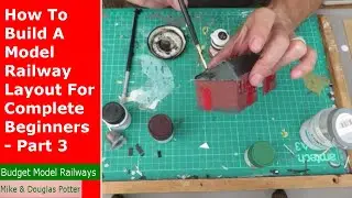 How To Build A Model Railway Railroad Layout For Complete Beginners - Part 3 - Painting Plastic Kits