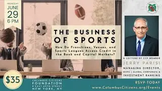 The Business Of Sports - A Lecture by CCF Member Jerry Parisi, MUFG Americas: June, 29, 2022
