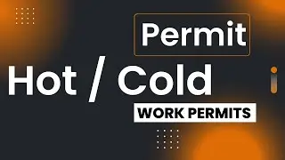 Types of Permits in Engineering: Cold Work Permits and Hot Work Permits