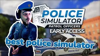 The Best Police Simulator is in Early Access! (Police Simulator: Patrol Officers)