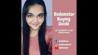Which endomotor to buy? Endomotor Buying Guide!