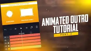 Animated Outro Tutorial | Part-2 | How To Make Animated Outro On Android | How To Make Outro