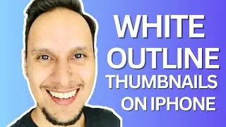 How To Easily Create Thumbnails With A White Outline On Your iPhone