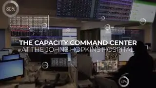 Johns Hopkins Capacity Command Center | Improving Efficiency and Patient Care