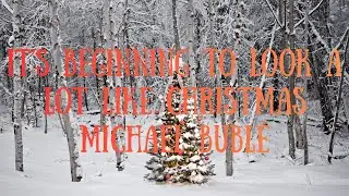 It's Beginning to Look a Lot Like Christmas by Michael Bublé