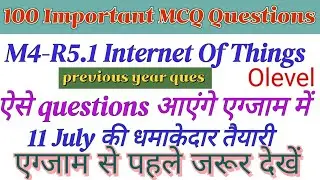 OLevel/Previous Paper/Important MCQ Question in Hindi & Eng / M4-R5.1: Internet Of Things/Arti Mam
