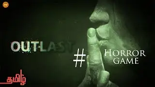 Outlast gameplay #1 Horror Game | Worthy Spot | Tamil gaming