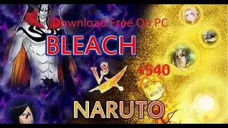 Hướng dẫn c&aacute;ch tải BLEACH VS NARUTO 540 Nh&acirc;n vật | Chi tiết