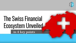 The Swiss Financial Ecosystem Unveiled in Four Key Points