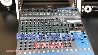 Yamaha MG16XU Mixing Console : unboxing.